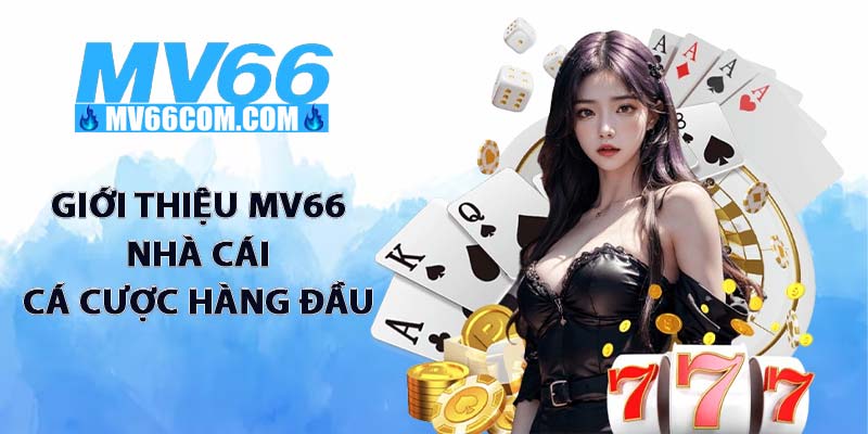 Giới Thiệu MV66 - Nền Tảng Cá Cược Uy Tín Hàng Đầu Việt Nam 1 Giới thiệu MV66 - Nhà cái cá cược hàng đầu
